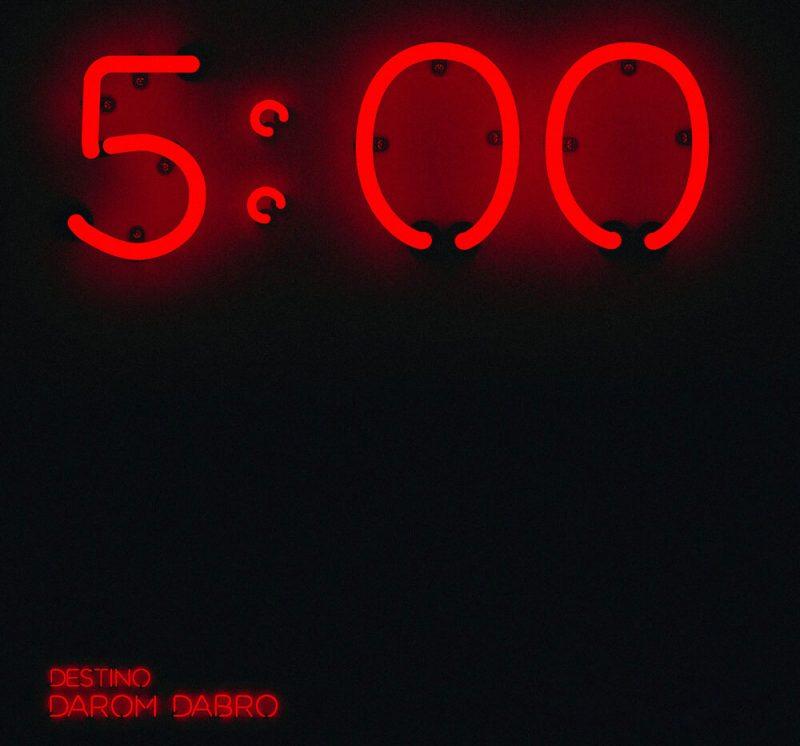 Darom Dabro feat. Destino — 5:00