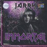 Jarry — IMMORTAL