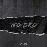 Xcho — No Bro