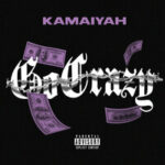 Kamaiyah — Go Crazy