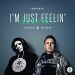 Imanbek & Martin Jensen — I’m Just Feelin’ (Du Du Du)