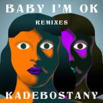 Kadebostany & KAZKA — Baby I’m Ok