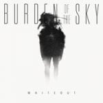 Burden of the Sky — Whiteout