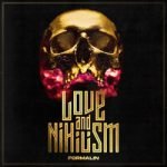Love and Nihilism Formalin — Love and Nihilism