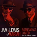 Jam & Lewis & Mariah Carey — Somewhat Loved (There You Go Breakin’ My Heart)