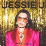 Jessie J — I Want Love