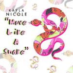 Kayla Nicole — Move Like A Snake