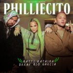 Philliecito Natti Natasha & Nio Garcia & Brray — Philliecito