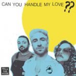 Walk the Moon — Can You Handle My Love??