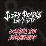 Jizzy Pearl & Love/Hate & Love Hate — Wanna Be Somebody
