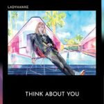 Ladyhawke — Think About You