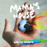 Liquid Spirits — Mama’s House