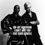 Jay-Jay Johanson & Sadie Percell — I Don’t Like You
