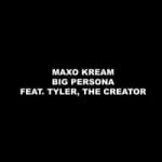 Maxo Kream & Tyler & The Creator — Big Persona