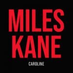 Miles Kane — Caroline