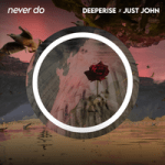 Deeperise & Just John — Never Do