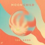 Moonchild — Too Good