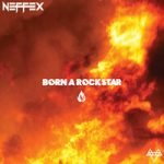NEFFEX — Born a Rockstar