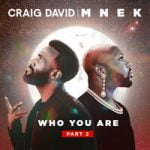 Craig David & MNEK & Mike Brainchild — Who You Are Part 2