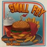 Curio Watts & BoyWithUke — Small Fry