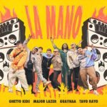Ghetto Kids & Major Lazer & Guaynaa & Tavo Rayo — La Mano