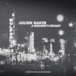 Julien Baker — A Dreamer’s Holiday