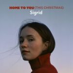 Sigrid — Home To You (This Christmas)