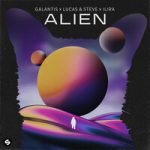 Galantis & ILIRA & Lucas & Steve — Alien