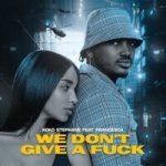 Koko Stephane & Francesca — We Don’t Give a Fuck