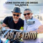 Леонид Агутин & Luis Enrique & Rayko B. — Asi de Lento
