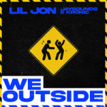 Lil Jon & JaySounds & Kronic — We Outside