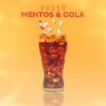 Vusso — Mentos & Cola