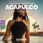 Crystal Rock & Marc Kiss & LØU & Austin Christopher — Acapulco