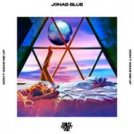Jonas Blue & Why Don’t We — Don’t Wake Me Up