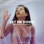 Renold & Scarlett — Let Me Down