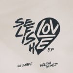 DJ Snake & Selena Gomez — Selfish Love