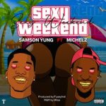 Samson yung & МИЧЕЛЗ — Sexy Weekend