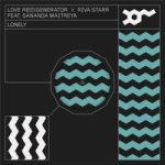 Love Regenerator & Riva Starr & Calvin Harris & Sananda Maitreya — Lonely