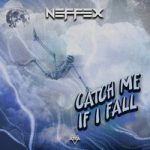 NEFFEX — Catch Me If I Fall