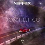 NEFFEX — Don’t Let Go