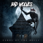 Bad Wolves — Carol Of The Bells