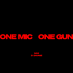 Nas & 21 Savage — One Mic, One Gun