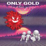 Only Gold — Мировая угроза