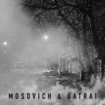 MOSOVICH & Batrai — Там за туманами