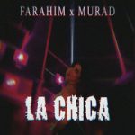 FARAHIM & Murad — La Chica